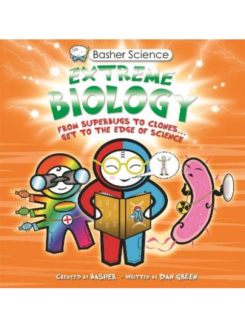 BASHER SCIENCE: EXTREME BIOLOGY