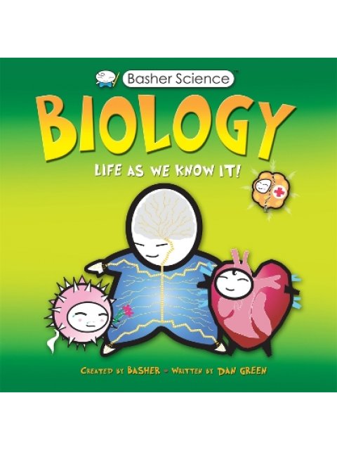 BASHER SCIENCE: BIOLOGY