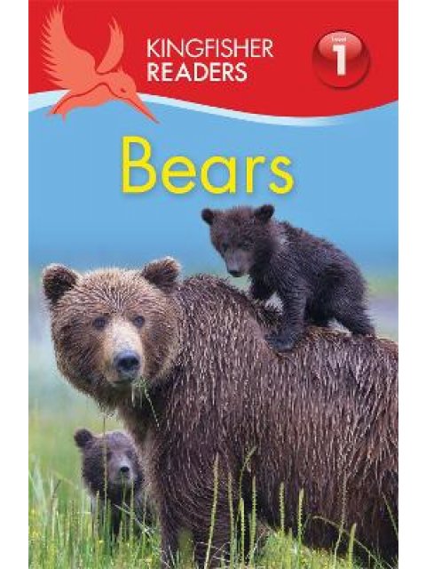 KINGFISHER READERS: BEARS (LEVEL 1: