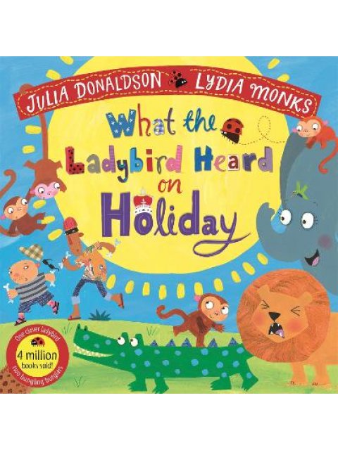 WHAT THE LADYBIRD HEARD ON HOLIDAY