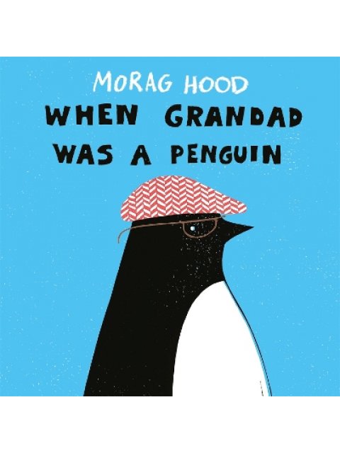 WHEN GRANDAD WAS A PENGUIN