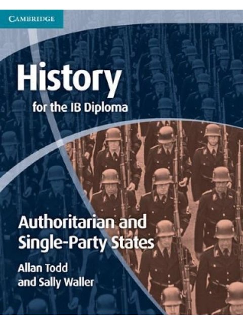 HISTORY FOR THE IB DIPLOMA : IB AUTHORITARIAN AND SINGLE-PARTIES STATES