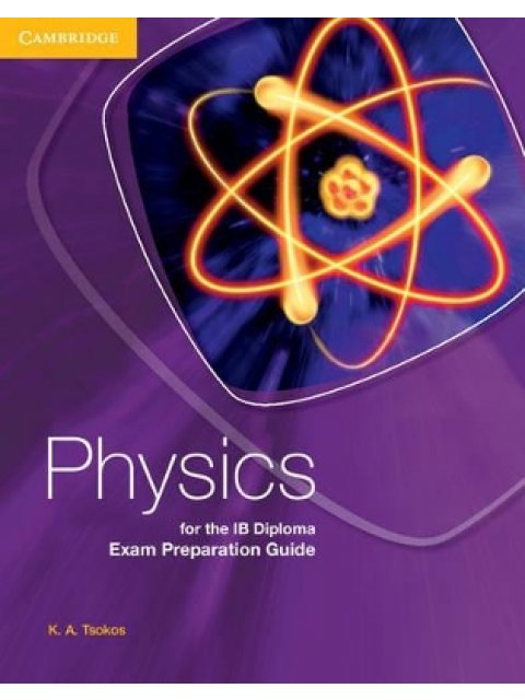 IB PHYSICS OF THE IB DIPLOMA EXAM PREPARATION GUIDE