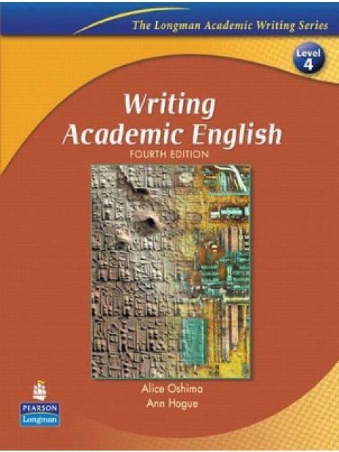 LONGMAN ACADEMIC WRITING SERIES : WRITING ACADEMIC ENGLISH 4 4TH ED