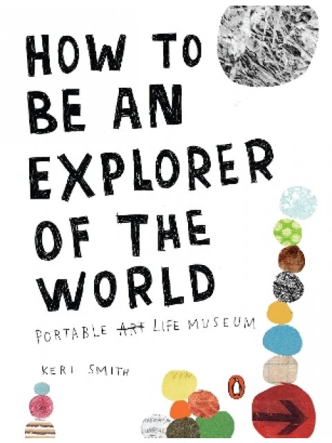 HOW TO BE AN EXPLORER OF THE WORLD  PB