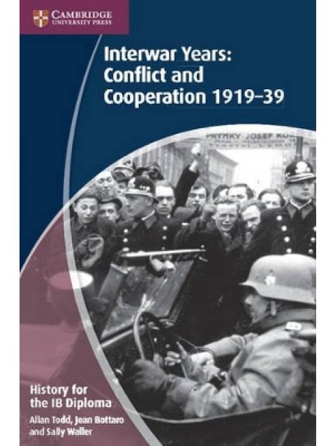 CONFLICT AND COOPERATION 1919-39 IB HISTORY FOR THE IB DIPLOMA: INTERWAR YEARS PB