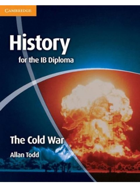 HISTORY FOR THE IB DIPLOMA : THE COLD WAR
