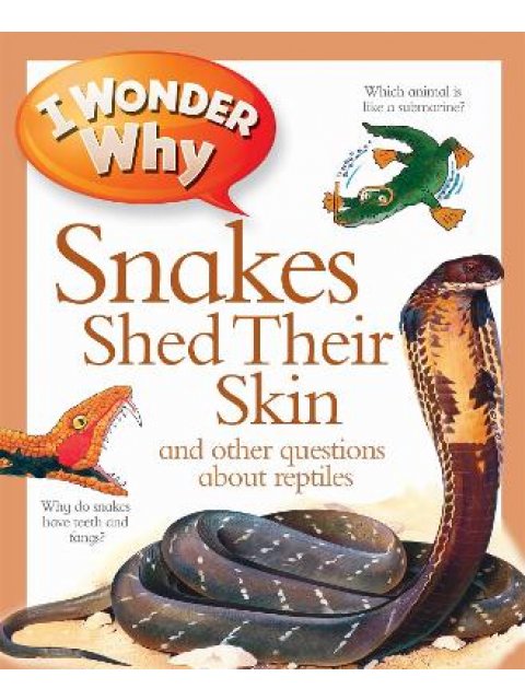 I WONDER WHY SNAKES SHED THEIR SKIN