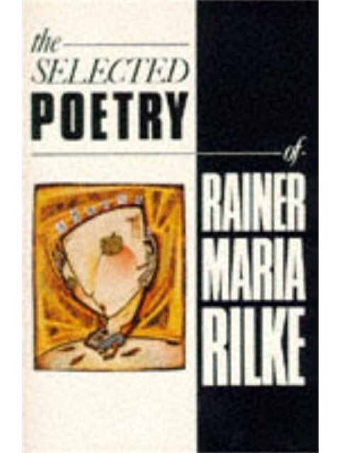 SELECTED POETRY OF R M RILKE