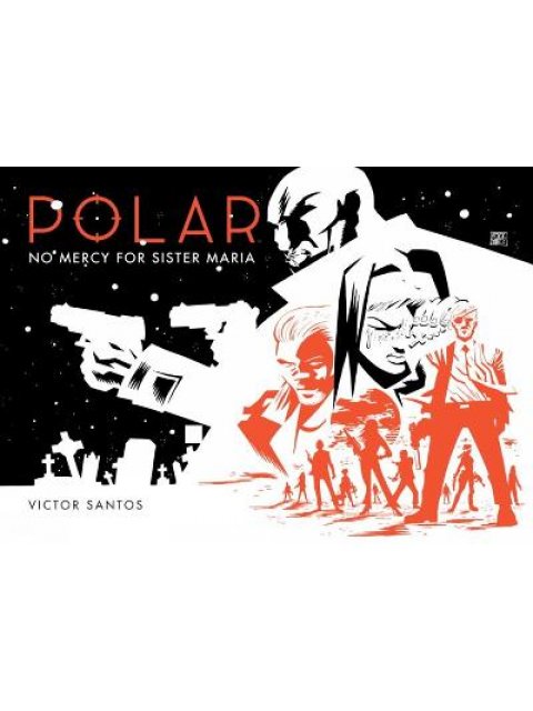 Polar Volume 3: No Mercy For Sister Maria