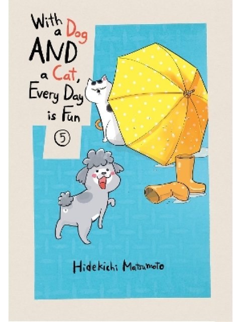 With a Dog AND a Cat, Every Day is Fun, Volume 5