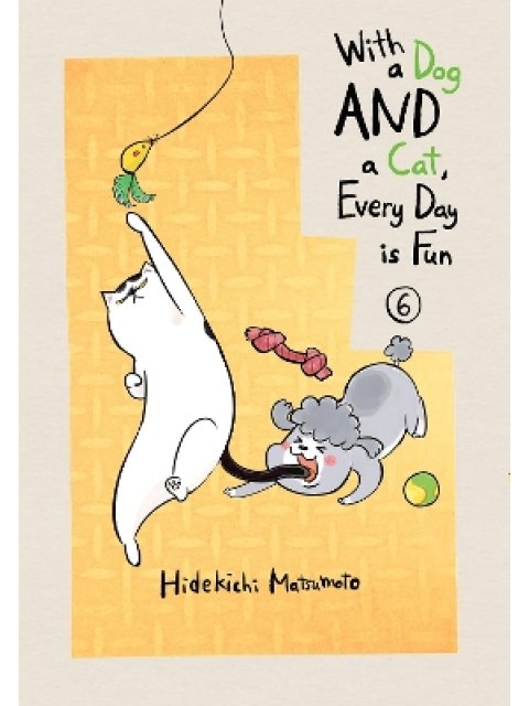 With a Dog AND a Cat, Every Day is Fun, Volume 6