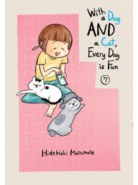 With a Dog AND a Cat, Every Day is Fun, Volume 7