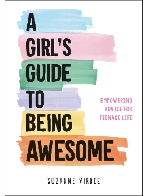 A GIRLS GUIDE TO BEING AWESOME