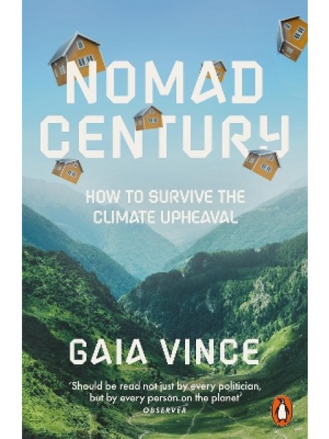 Nomad Century : How to Survive the Climate Upheaval PB