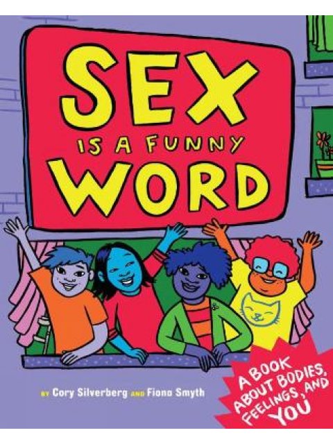 Sex is a Funny Word : A Book about Bodies, Feelings and YOU HC