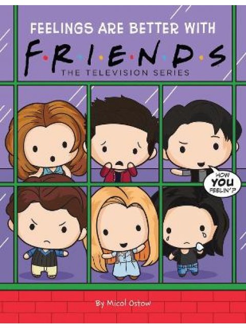 FRIENDS: FRIENDS PICTURE BOOK #3: FEELINGS ARE BETTER WITH FRIENDS HC