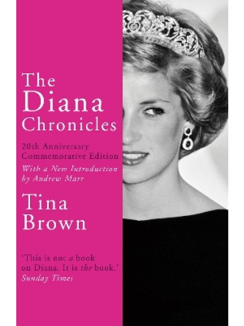 THE DIANA CHRONICLES : 20TH ANNIVERSARY COMMEMORATIVE EDITION