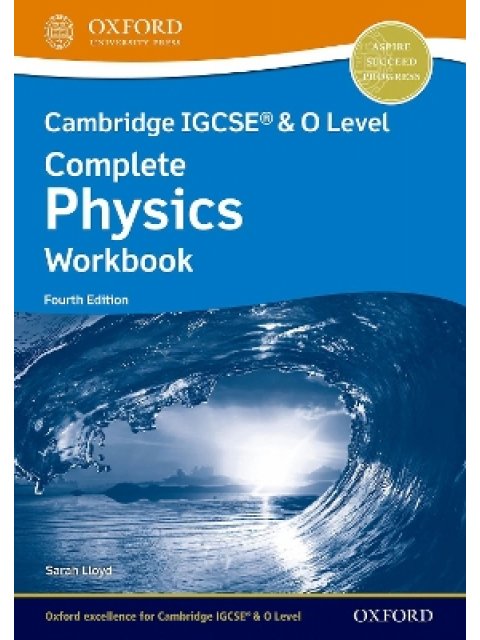 CAMBRIDGE IGCSE® & O LEVEL COMPLETE PHYSICS WORKBOOK