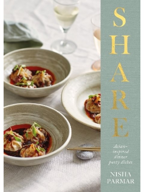 SHARE : ASIAN-INSPIRED DINNER PARTY DISHES HC