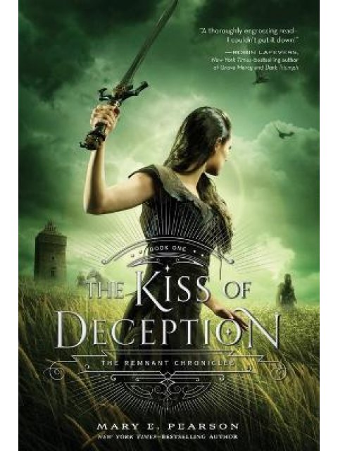 THE REMNANT CHRONICLES 1: THE KISS OF DECEPTION