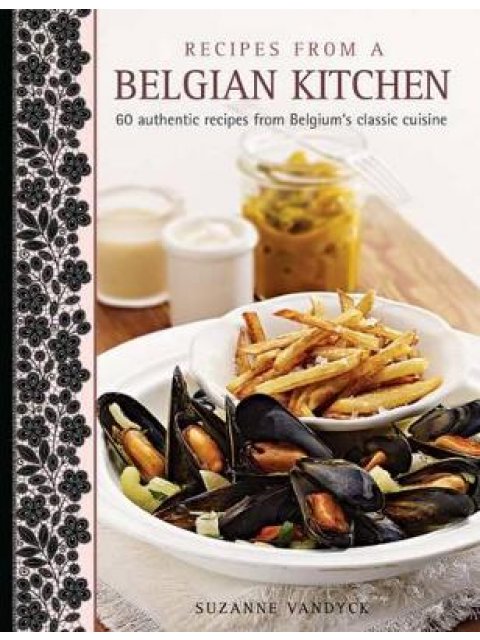 RECIPES FROM A BELGIAN KITCHEN HC