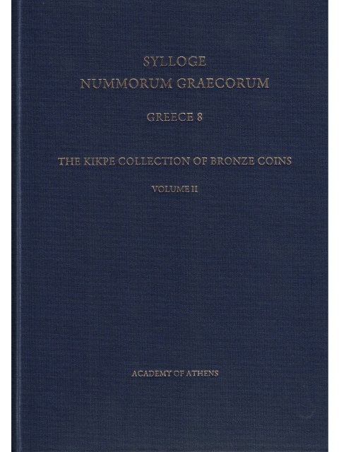 SYLLOGE NUMMORUM GRAECORUM, GREECE 8 THE KIKPE COLLECTION OF BRONZE COINS, VOLUME IΙ