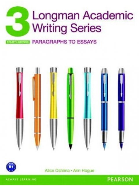 LONGMAN ACADEMIC WRITING SERIES : ACADEMIC WRITING 3 SB PARAGRAPHS TO ESSAYS 4TH ED PB