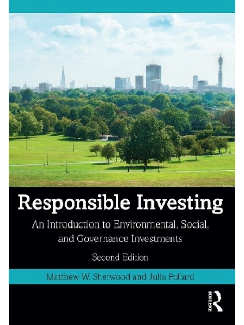 RESPONSIBLE INVESTING :AN INTRODUCTION TO ENVIRONMENTAL ,SOCIAL AND GOVERNANCE INVESTMENTS PB
