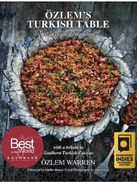 OZLEM'S TURKISH TABLE : RECIPES FROM MY HOMELAND HC