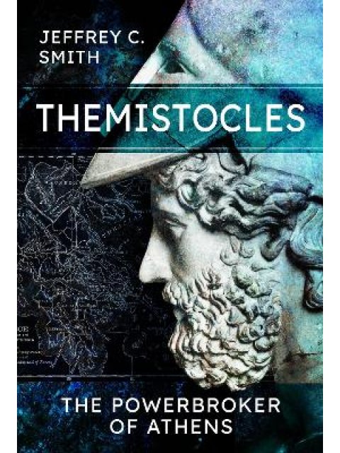 Themistocles : The Powerbroker of Athens