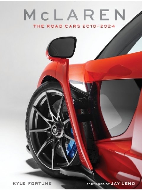 McLaren: The Road Cars, 2010–2024 Hardcover – January 28, 2024