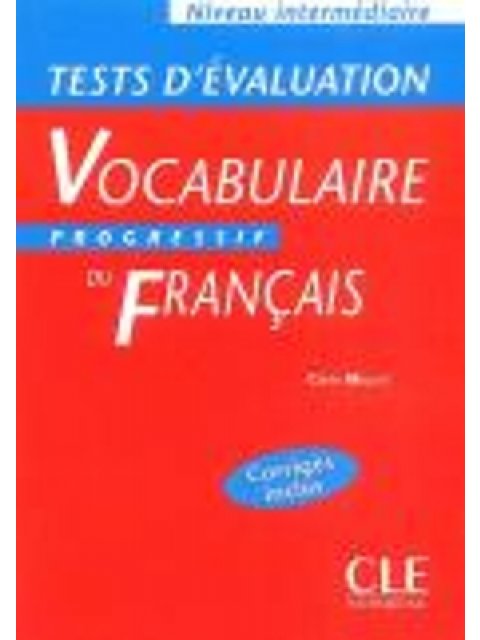 VOCABULAIRE PROGRESSIF DU FRANCAIS INTERMEDIAIRE TESTS