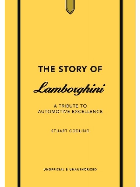 The Story of Lamborghini: A tribute to automotive excellence