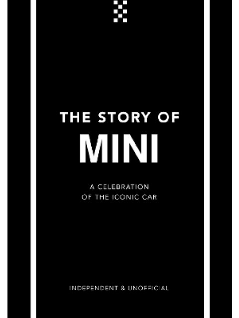 The Story of Mini : A Tribute to the Iconic Car