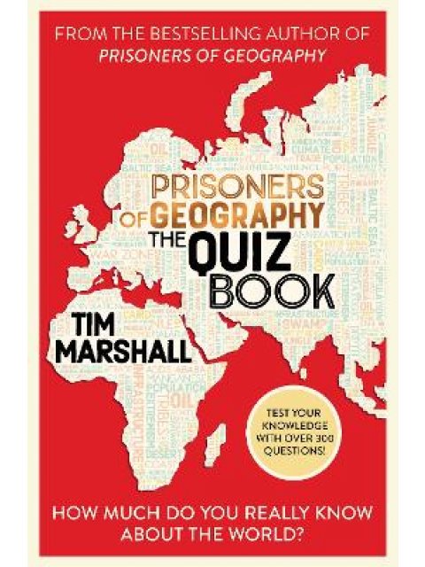 Prisoners of Geography The Quiz Book : How Much Do You Really Know About the World? PB