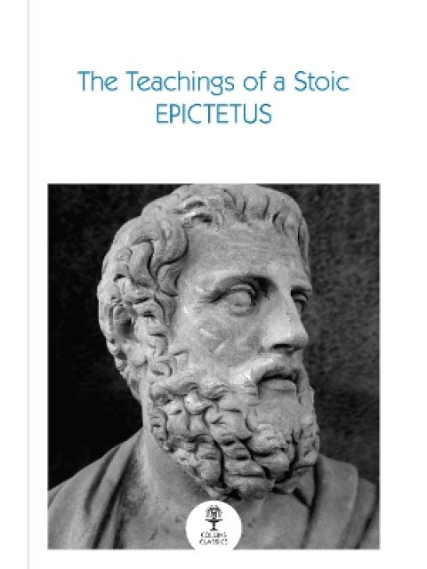 The Teachings of a Stoic : Selected Discourses and the Encheiridion PB
