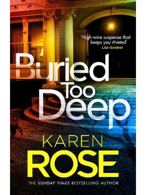 Buried Too Deep : dark secrets come to light in this gripping new thriller PB