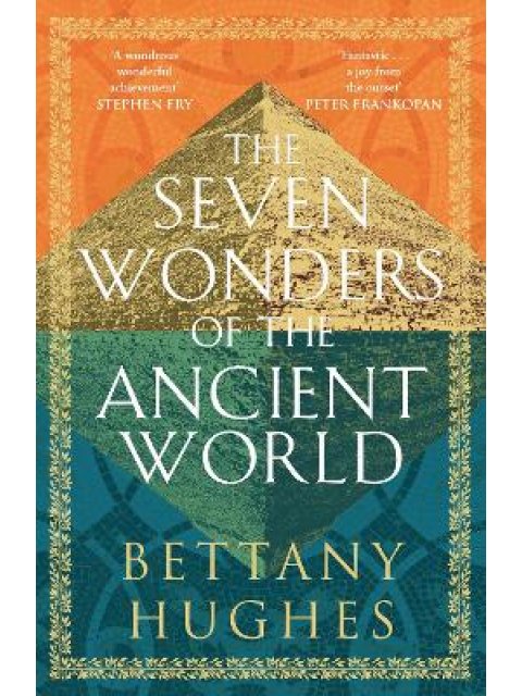 The Seven Wonders of the Ancient World : The Sunday Times Bestseller PB