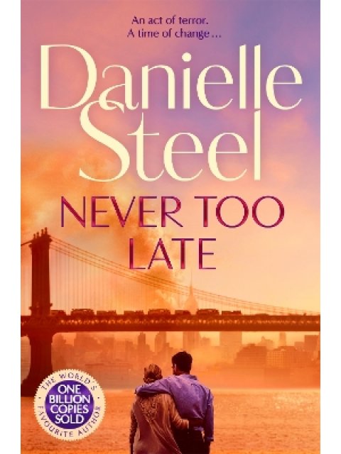 Never Too Late : The Compelling Story of Love, Healing and Hope PB