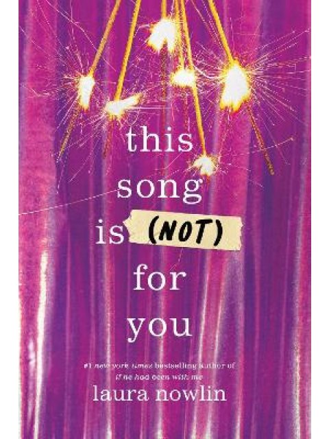 This Song Is (Not) For You : The Coming of Age Friends to Lovers Sensation from the Author of If He