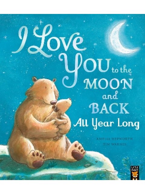 I Love You to the Moon and Back: All Year Long PB