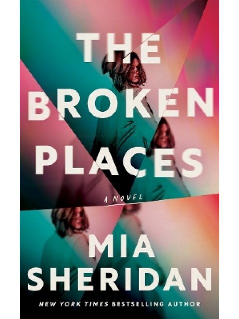 The Broken Places : A Novel