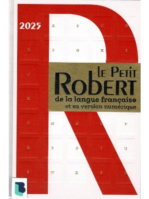 LE PETIT ROBERT DE LA LANGUE FRANCAISE ET SA VERSION NUMERIQUE - 2025