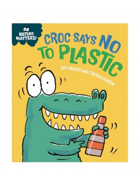 NATURE MATTERS: CROC SAYS NO TO PLASTIC HC