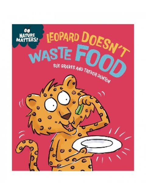 NATURE MATTERS: LEOPARD DOESN'T WASTE FOOD HC