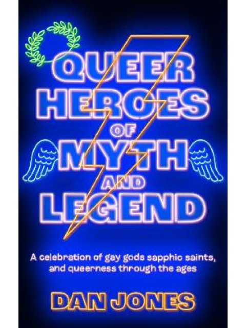 QUEER HEROES OF MYTH AND LEGEND PB