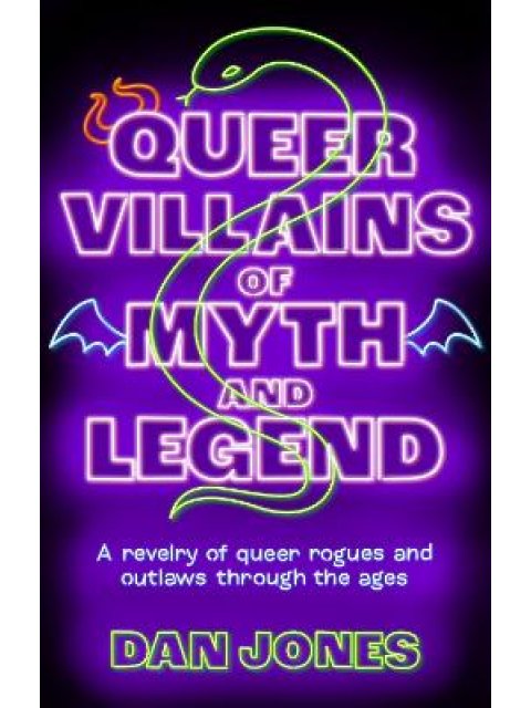 QUEER VILLAINS OF MYTH AND LEGEND PB