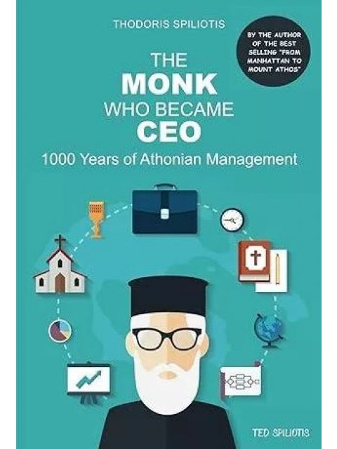 THE MONK WHO BECAME CEO 1000 YEARS OF ATHONIAN MANAGEMENT