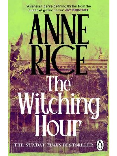 THE WITCHING HOUR : LIVES OF THE MAYFAIR WITCHES PB